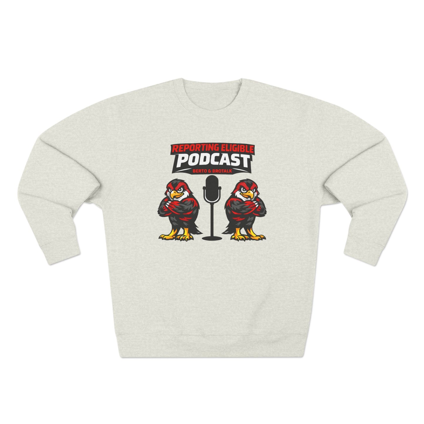 Loco Fits "Reporting Eligible Podcast W/ Berto & BroTalk" Crewneck Sweatshirt