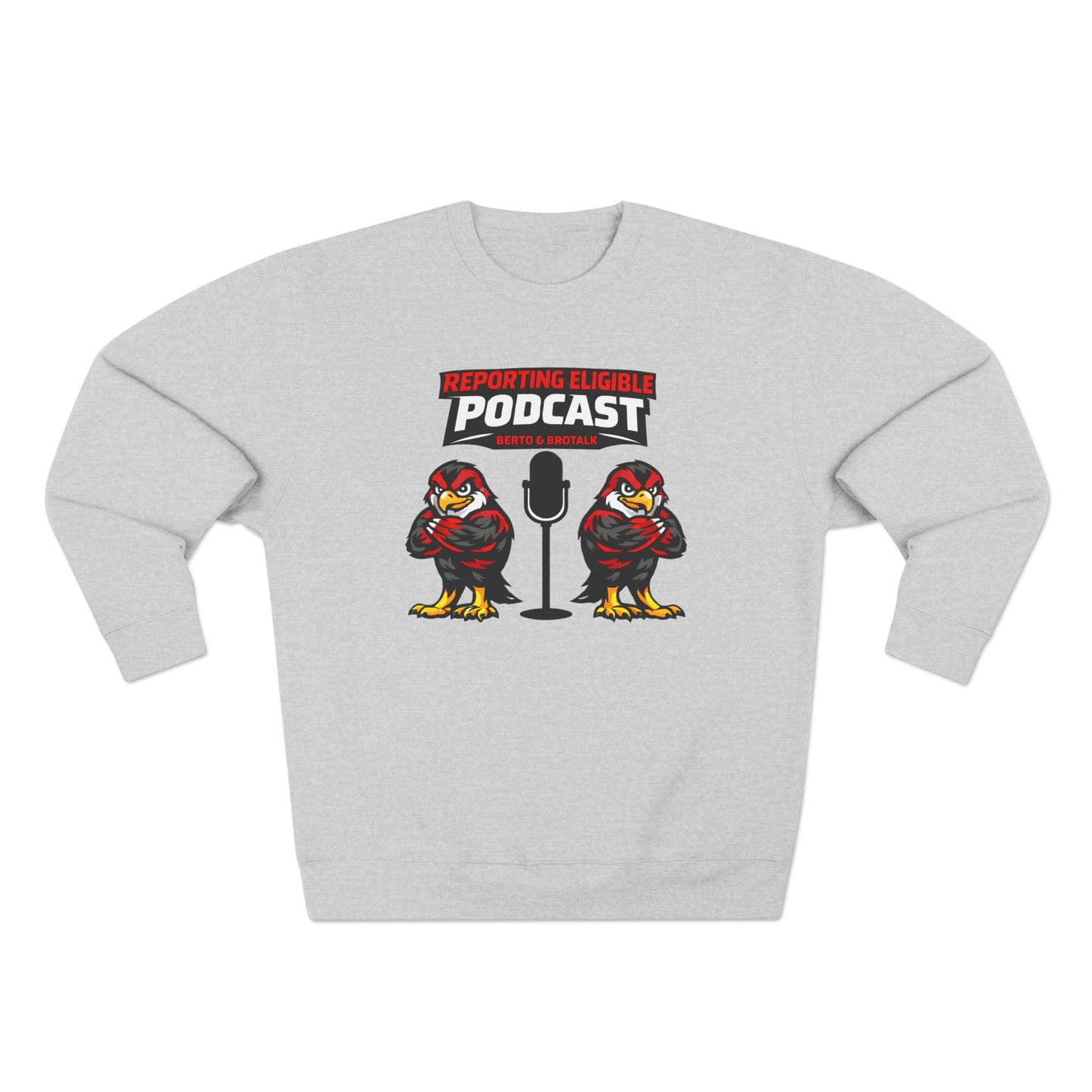 Loco Fits "Reporting Eligible Podcast W/ Berto & BroTalk" Crewneck Sweatshirt
