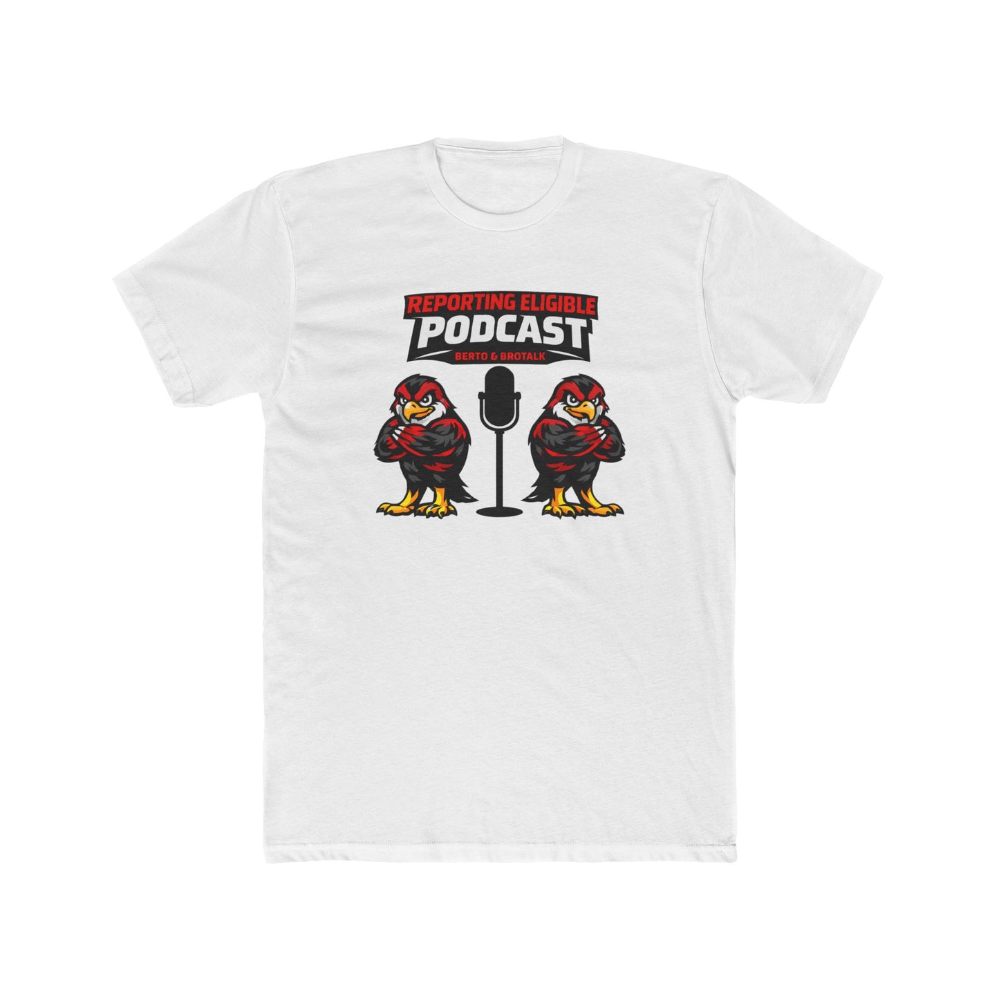 Loco Fits "Reporting Eligible Podcast W/ Berto & BroTalk"  Logo Cotton Crew Tee