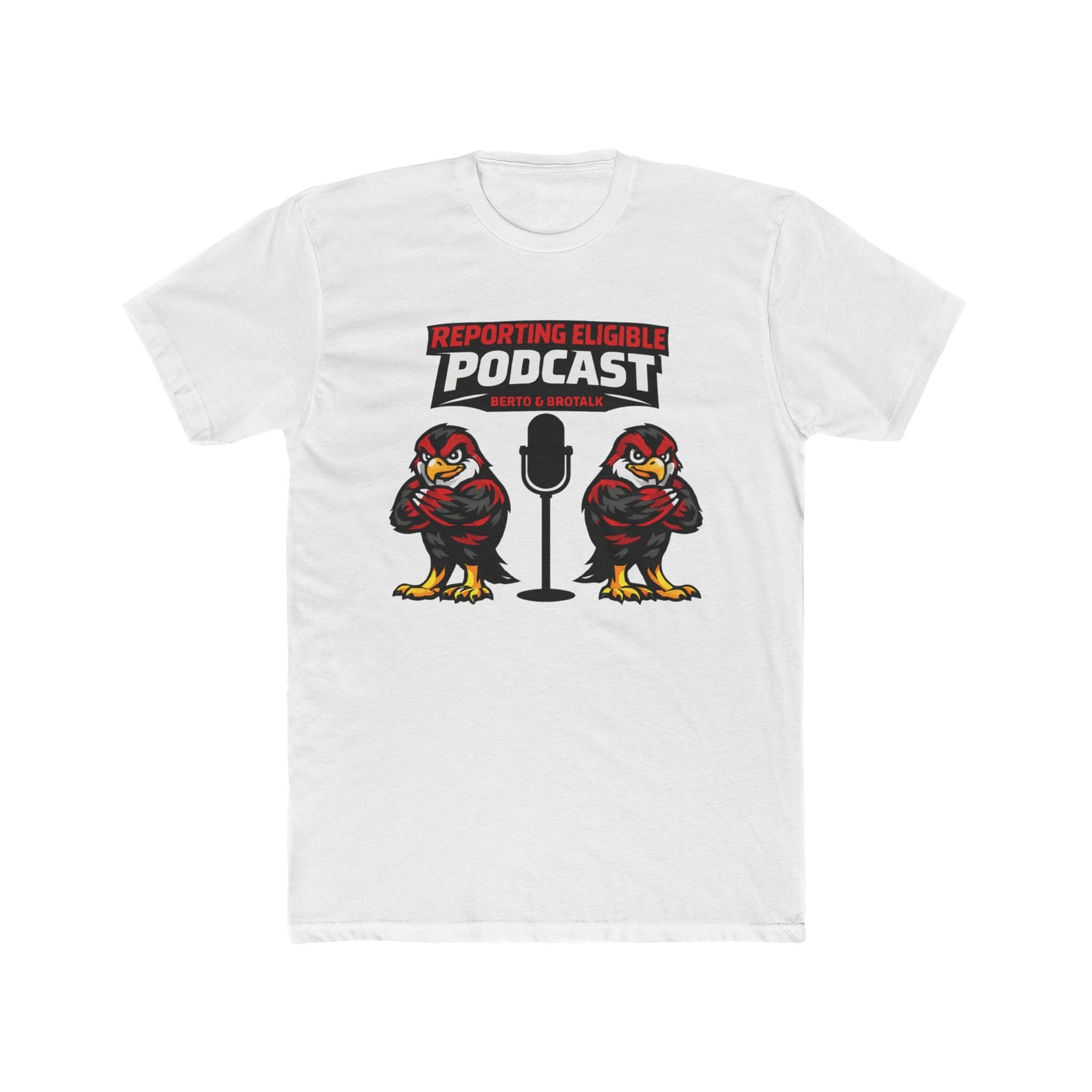 Loco Fits "Reporting Eligible Podcast W/ Berto & BroTalk"  Logo Cotton Crew Tee