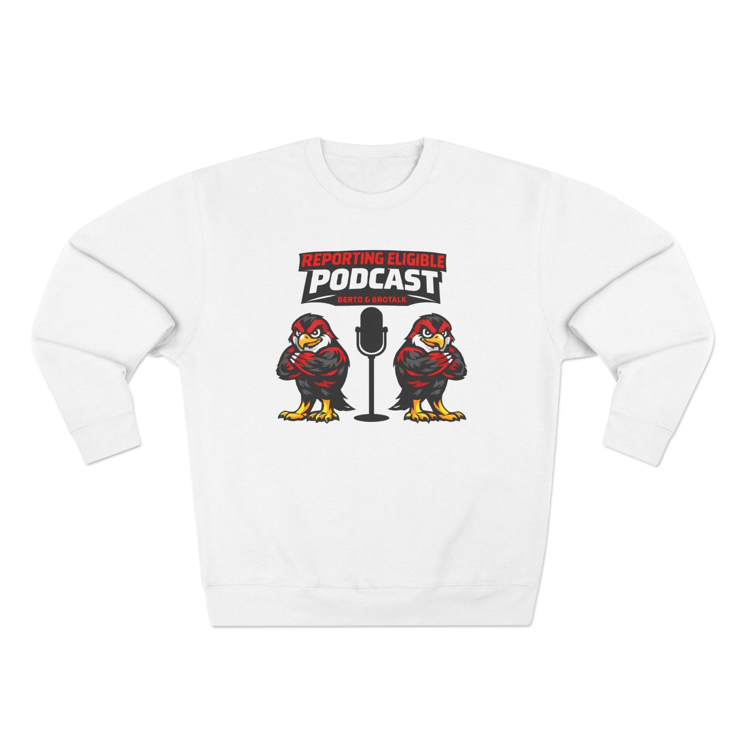 Loco Fits "Reporting Eligible Podcast W/ Berto & BroTalk" Crewneck Sweatshirt